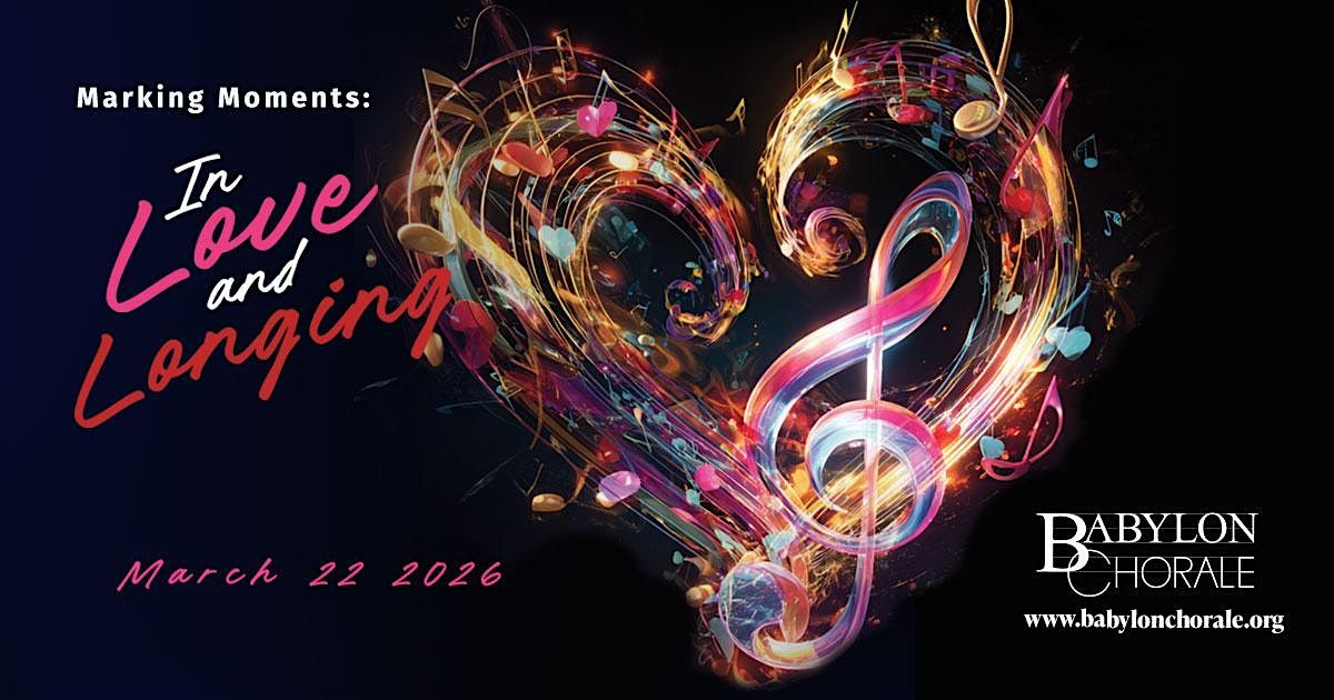Marking Moments: In Love and Longing - Babylon Chorale