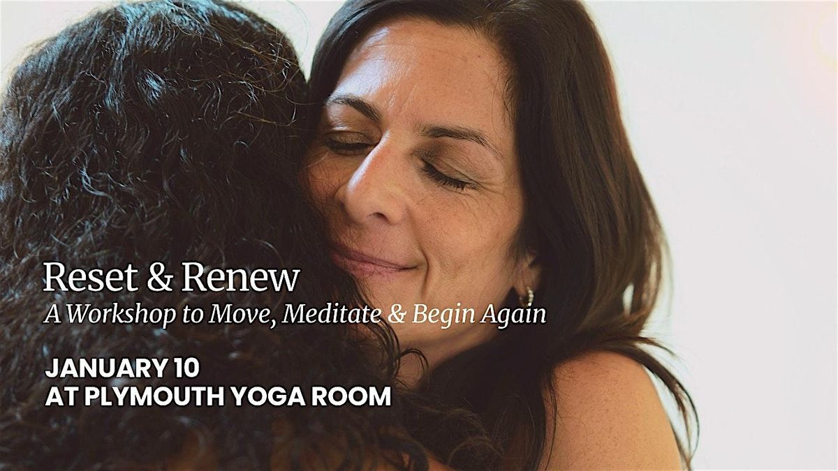 Reset & Renew: A Workshop to Move, Meditate & Begin Again