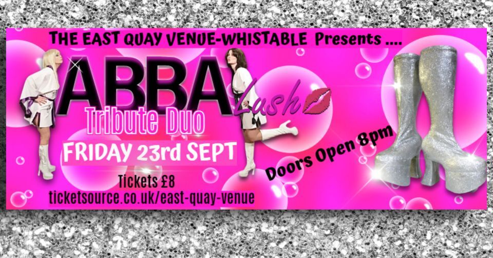 EAST QUAY VENUE-Whitstable -ABBA Lush Tribute Duo
