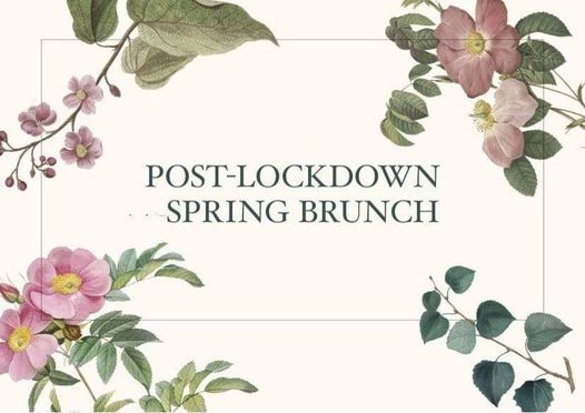 POST-LOCKDOWN SPRING BRUNCH