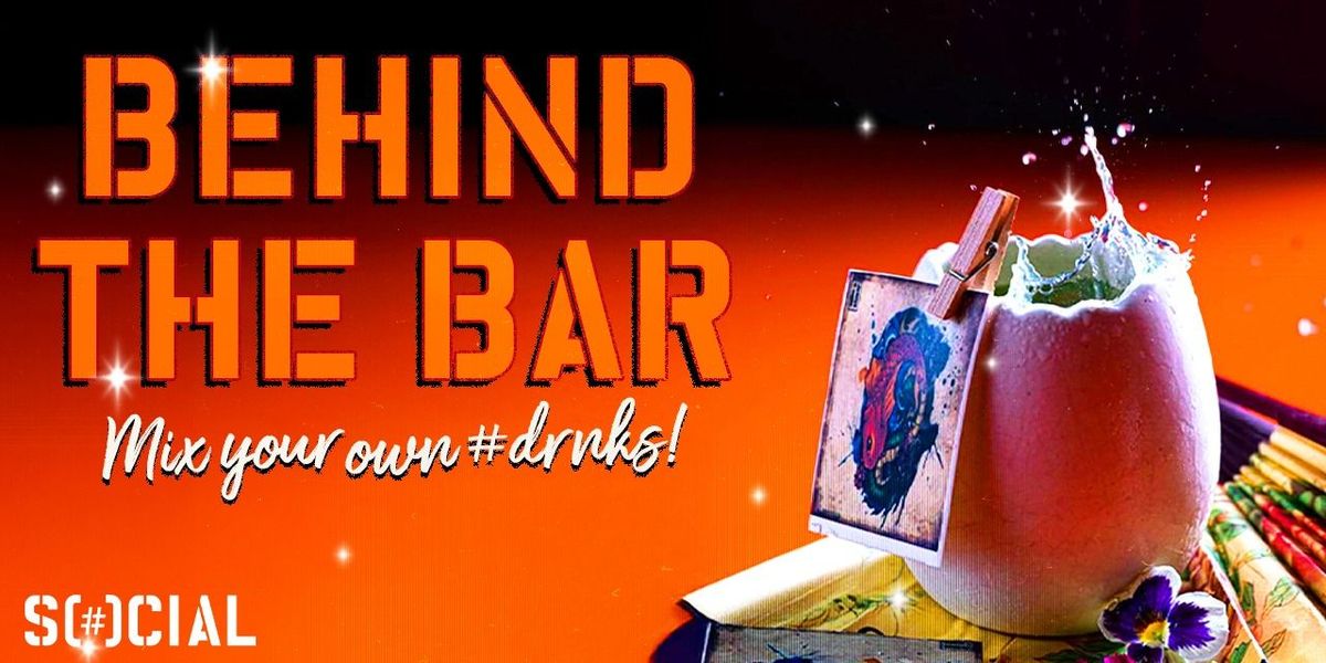 Behind the Bar - Cocktail Workshop - Malad SOCIAL