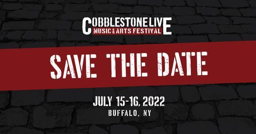 Buffalo Festival Schedule 2022 Cobblestone Live Music & Arts Festival 2022 | Jul 15 | Cobblestone Live,  Buffalo, Ny | July 15, 2022