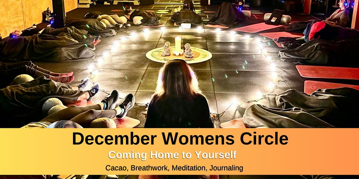 December Womens Circle - Coming Home to Yourself