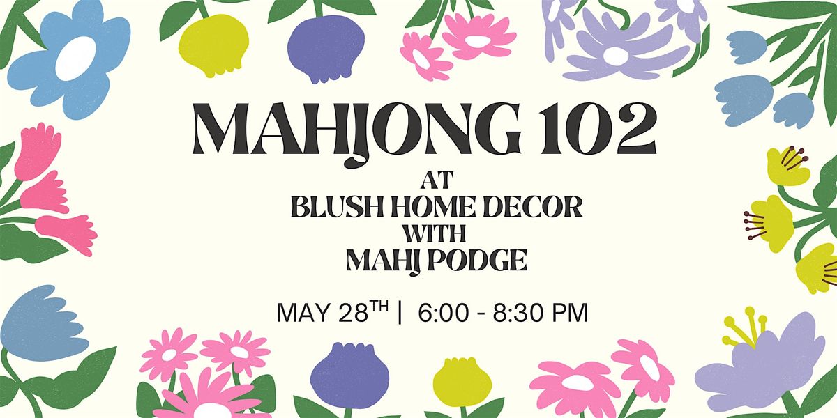 Mahj 102! with Mahj Podge at Blush Home Decor by JSB Designs in Belleville