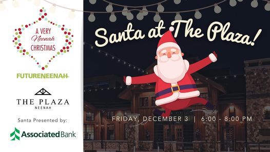 Neenah Christmas Events 2022 Santa At The Plaza (A Very Neenah Christmas) | The Plaza & Globe Coffee,  Neenah, Wi | December 3, 2021