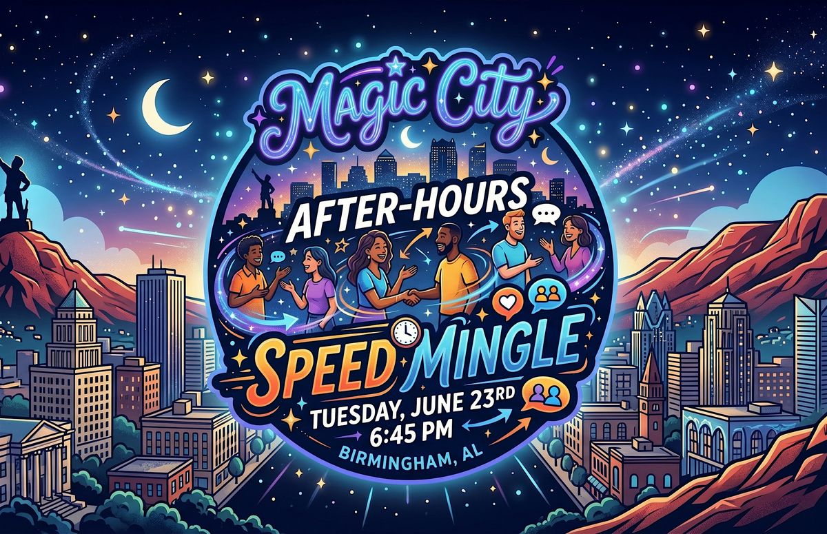 Magic City After-Hours Speed Mingle