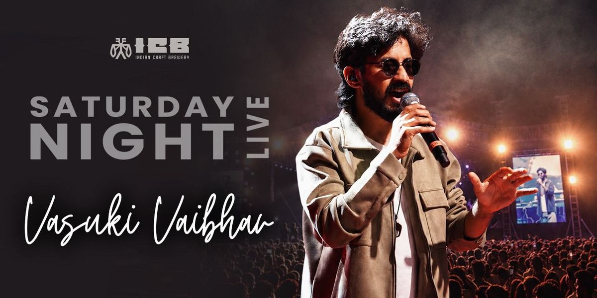 Saturday Night Live ft.Vasuki Vaibhav