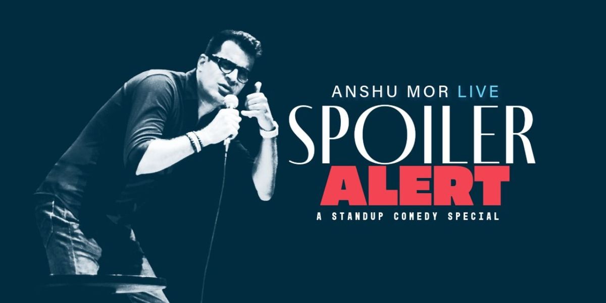 Spoiler Alert: A Stand Up Comedy Solo by Anshu Mor