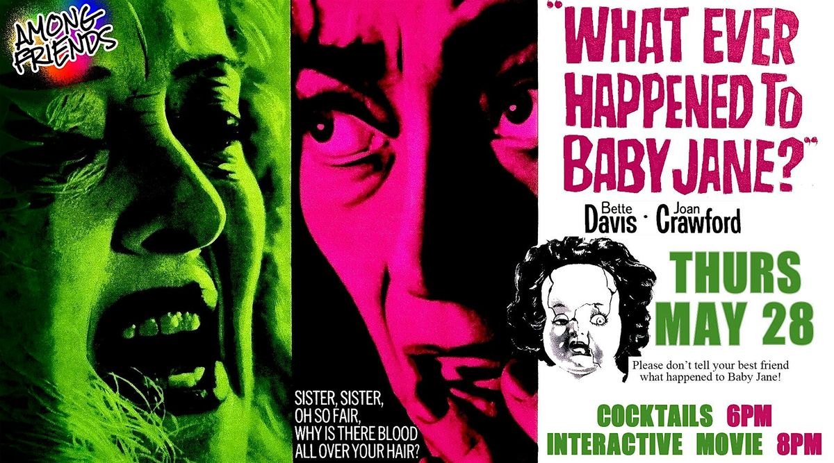 WHATEVER HAPPENED TO BABY JANE Interactive Movie by Among Friends
