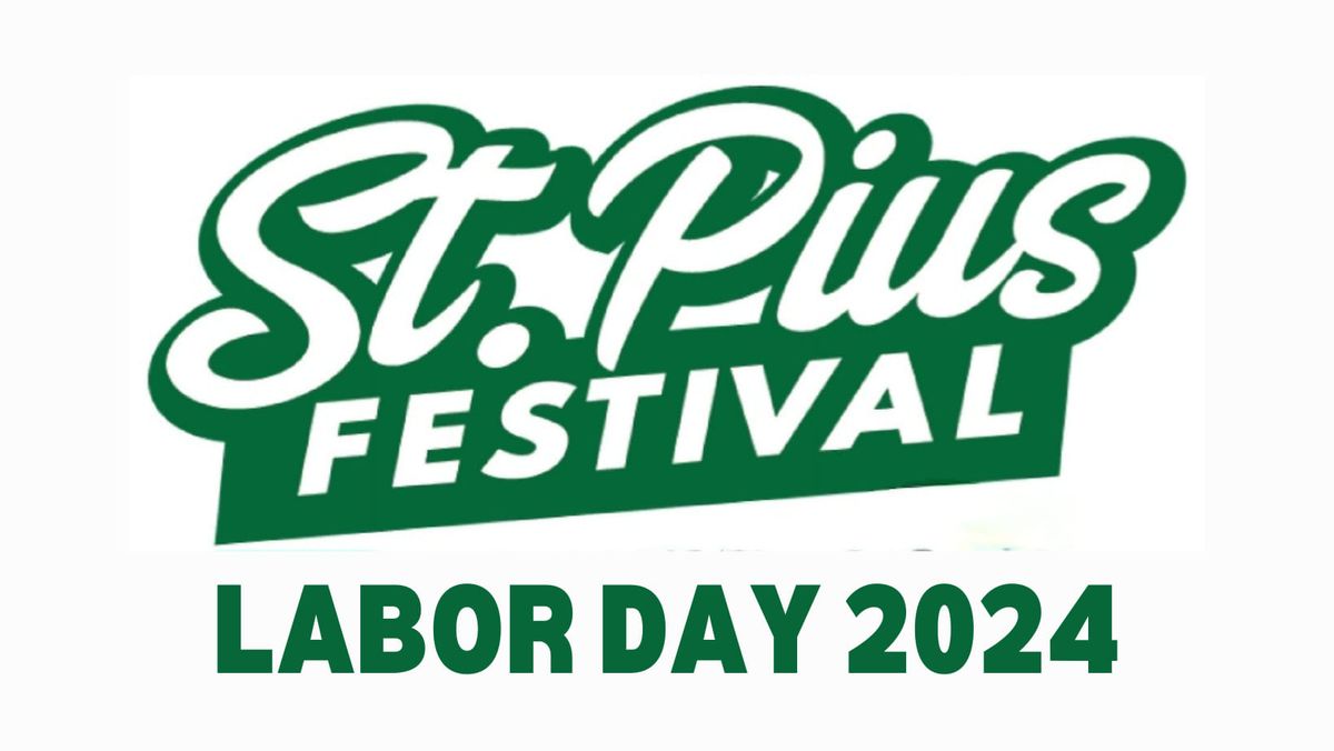 2024 Labor Day Weekend Festival St. Pius X Catholic Church, Southgate