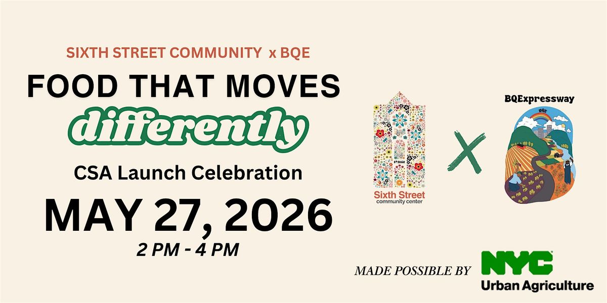 Food That Moves Differently: CSA Launch Celebration w\/ Sixth Street + BQE