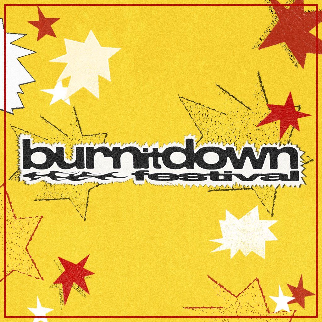 Burn It Down Festival 2025