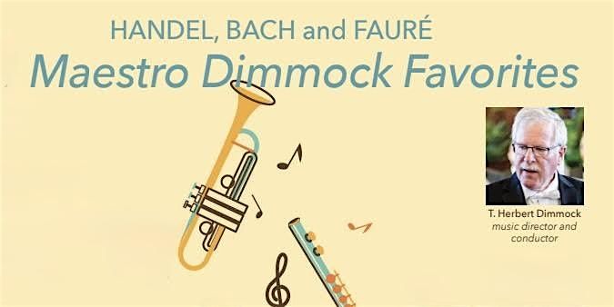 Maestro Dimmock's Favorites: Handel, Bach & Faur\u00e9