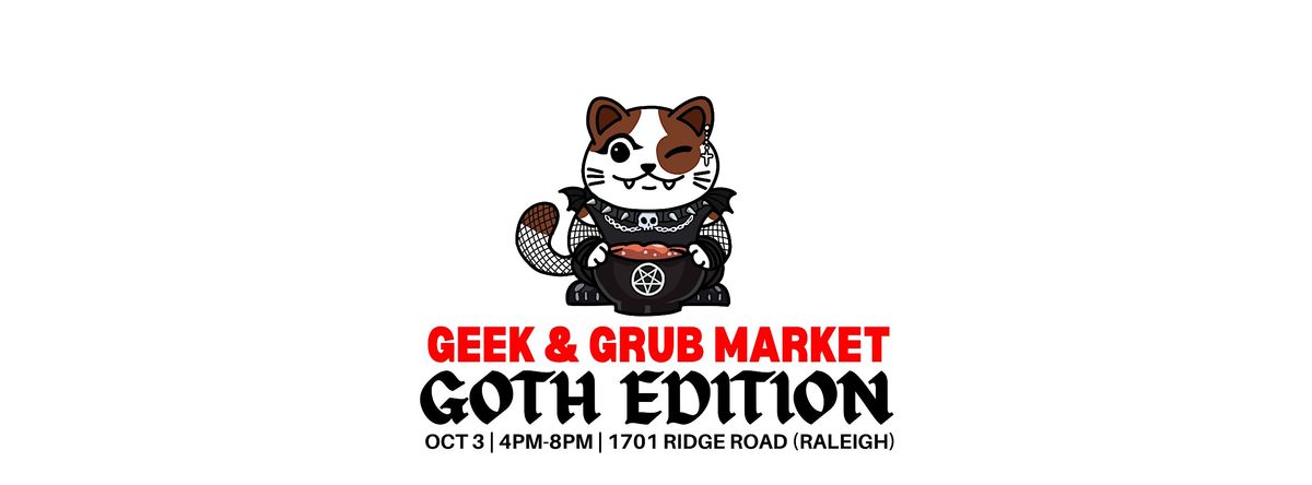 Raleigh Geek and Grub Market (Goth Night Edition)