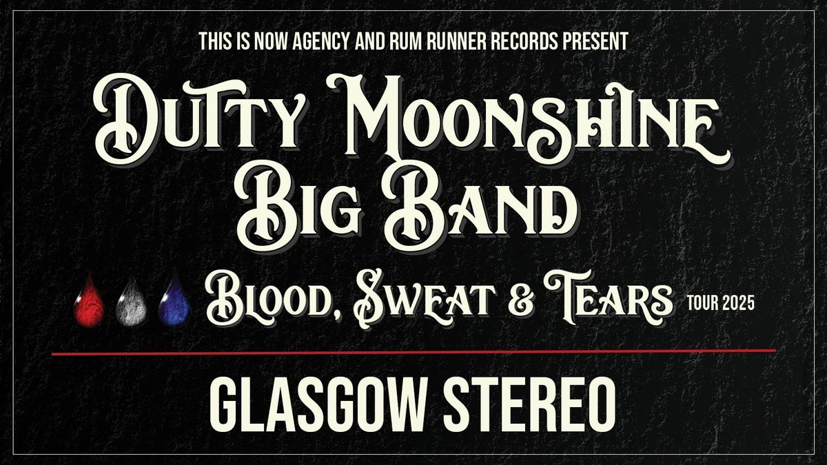 Glasgow - Dutty Moonshine Big Band - Blood, Sweat & Tears Tour