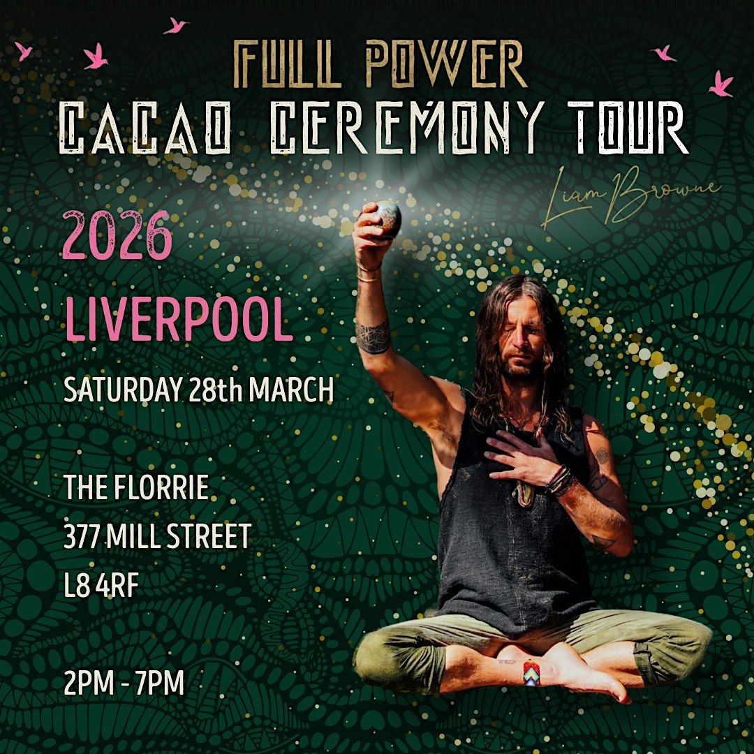 2026 TOUR : LIVERPOOL : FULL POWER CACAO CEREMONY