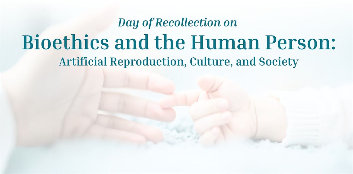 Bioethics Day of Recollection