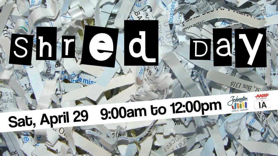 Free Shred Day Johnston Public Library April 29, 2023