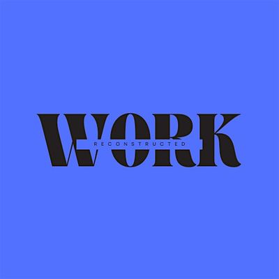 Work Reconstructed