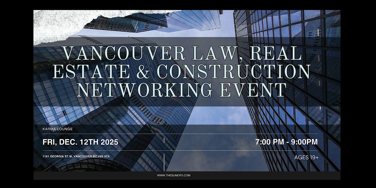 Vancouver Law, Real Estate & Construction Networking Event