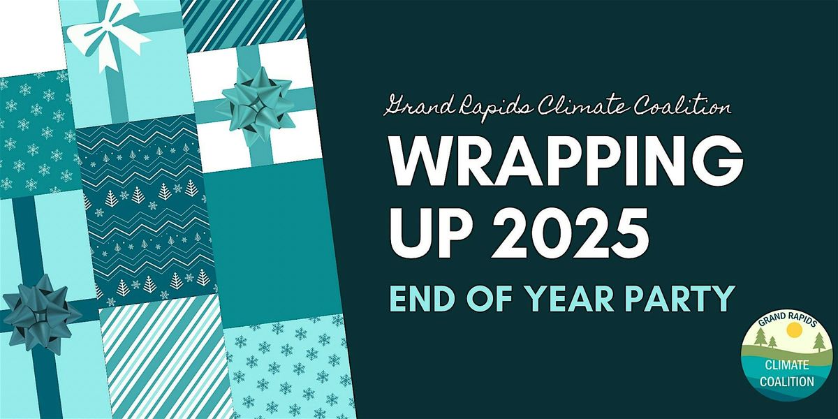 Wrap up 2025 with the GR Climate Coalition!