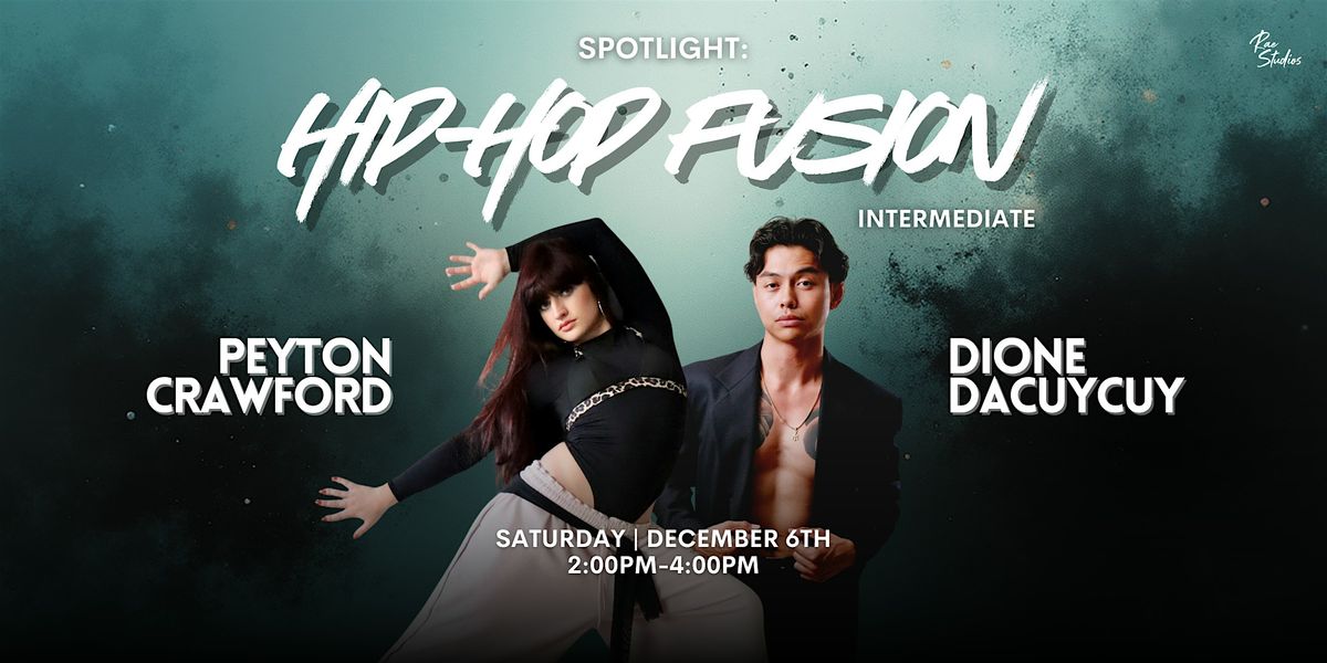SPOTLIGHT: Hip Hop Fusion w\/ Peyton & Dione