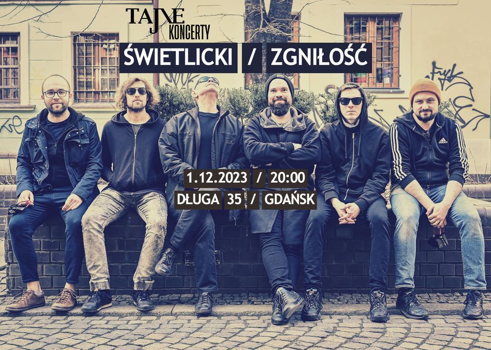 Tajne Koncerty: \u015awietlicki \/ Zgni\u0142o\u015b\u0107 \/ Gda\u0144\u015bk \/ D\u0142uga 35