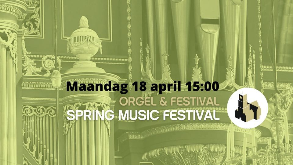 Spring Music Festival Laurenskerk Rotterdam April 18, 2022