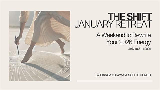 THE SHIFT:  January Retreat - A Weekend to Rewrite Your 2026 Energy