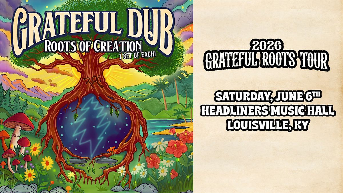 GRATEFUL ROOTS Tour 2026 w\/ Grateful Dub + Roots of Creation