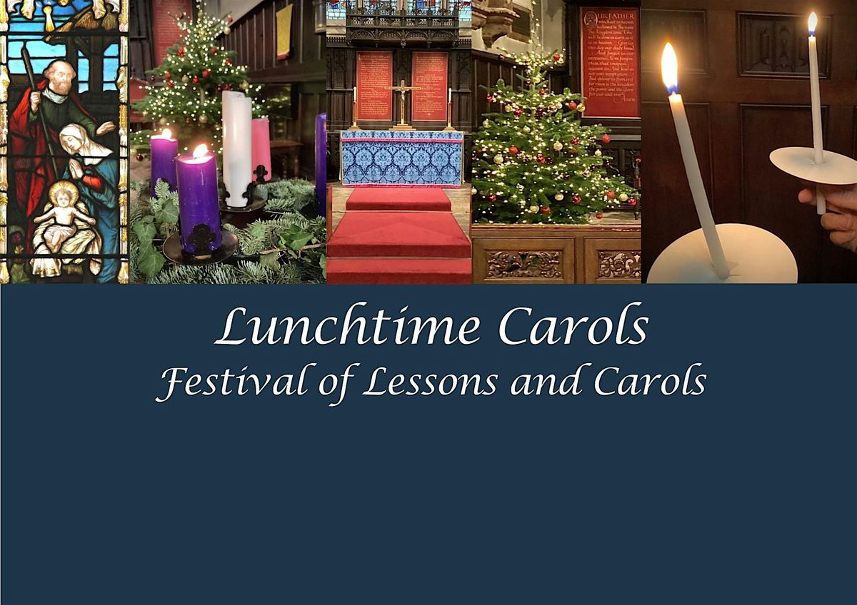 Lunchtime Christmas Carols- Festival of Lessons and Carols