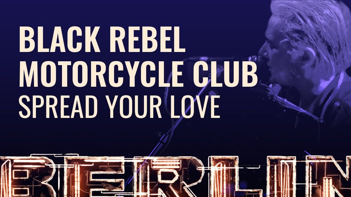 Black Rebel Motorcycle Club Berlin Tickets