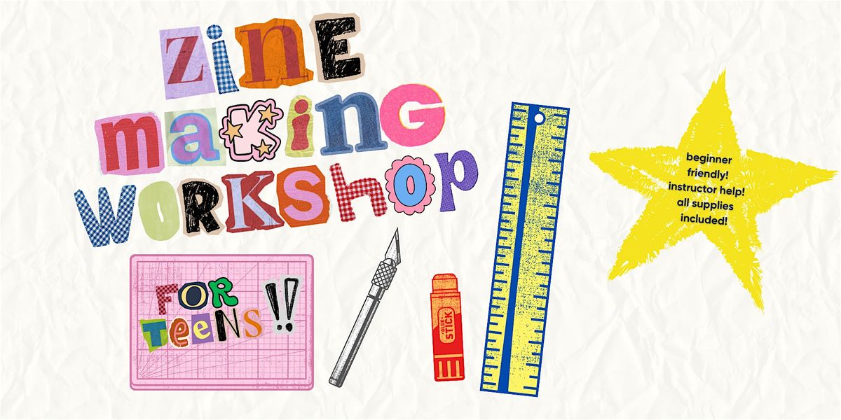 Zine Making Workshop for Teens