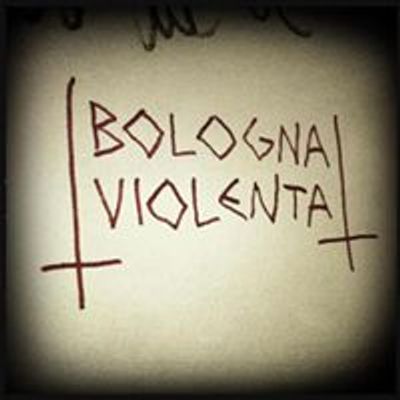 BOLOGNA VIOLENTA