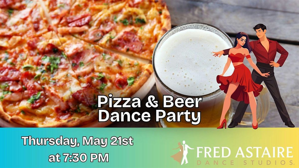 Pizza and Beer DANCE PARTY