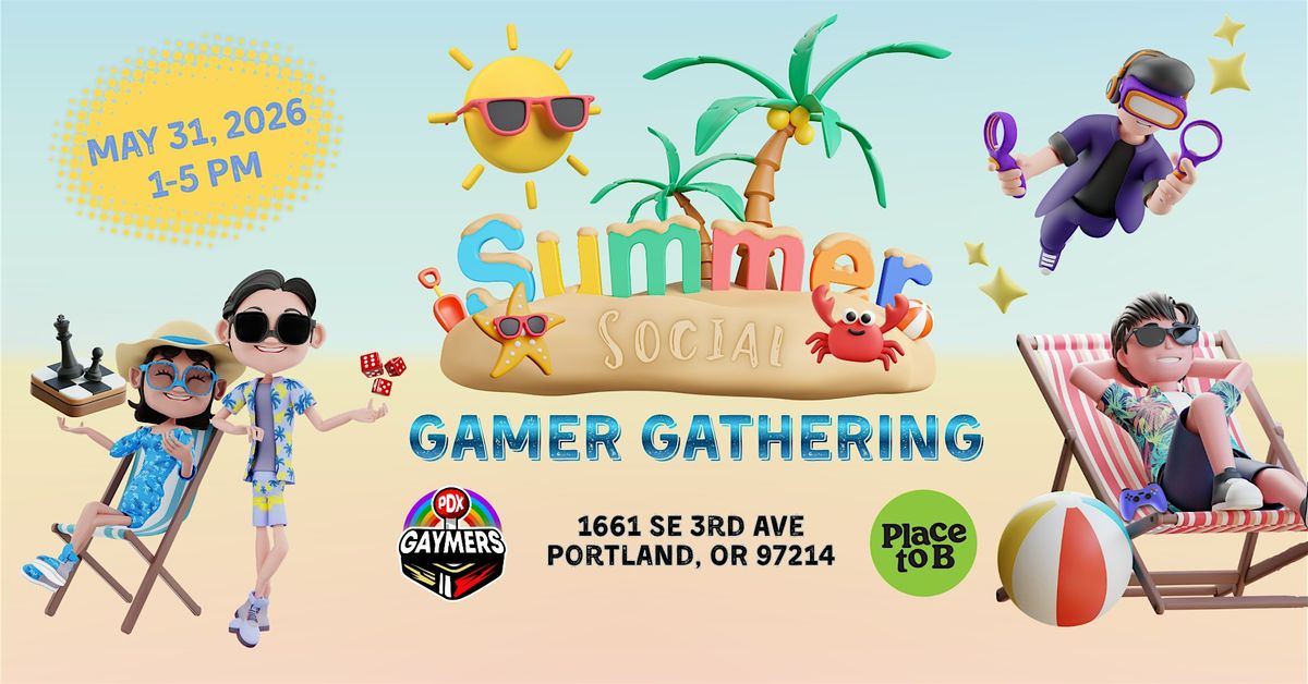 Summer Social Gamer Gathering, Sponsored by Place to B