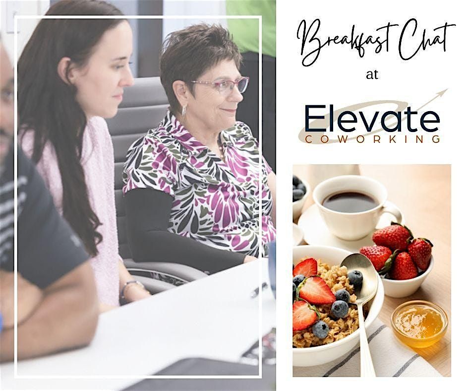 Breakfast Chat Networking@ Elevate Business Network