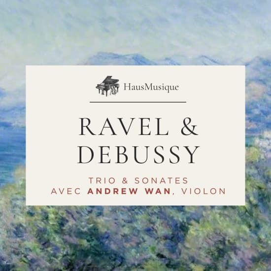 HausMusique: Ravel & Debussy avec Andrew Wan