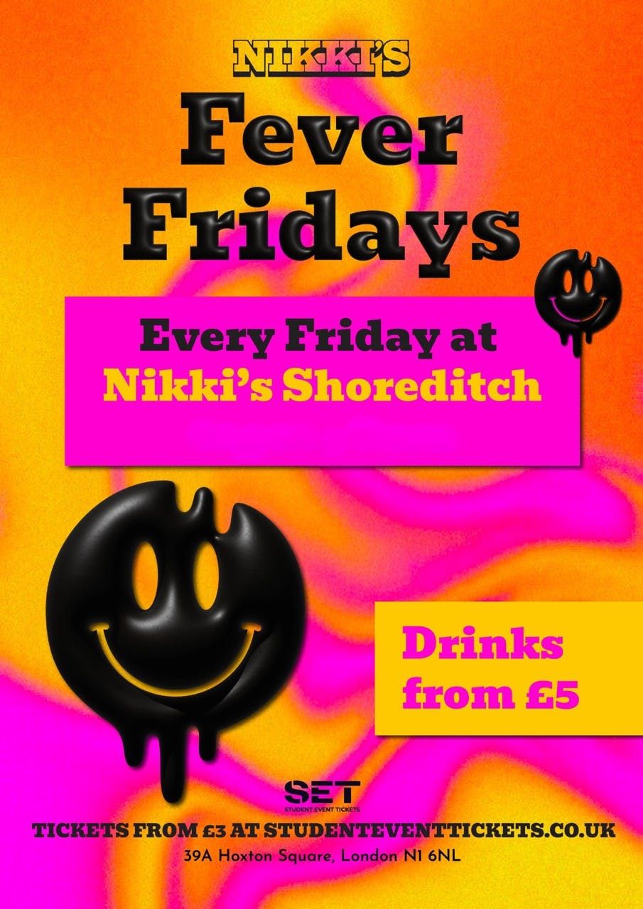FEVER FRIDAYS @ NIKKIS SHOREDITCH FRIDAY 10TH OCTOBER