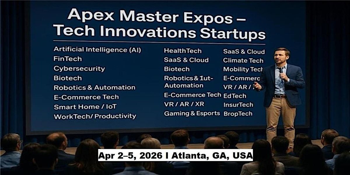 Apex Master Expos \u2013 Tech & Startup Innovations in  Atlanta, GA, USA