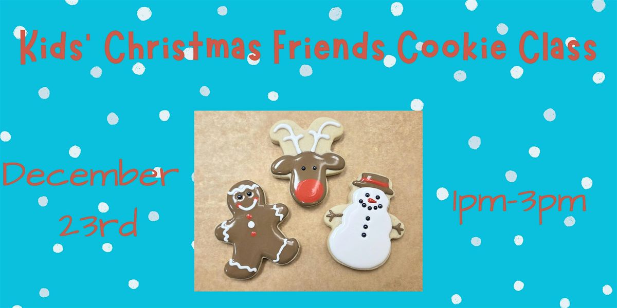 Kids' Christmas Friends Cookie Class