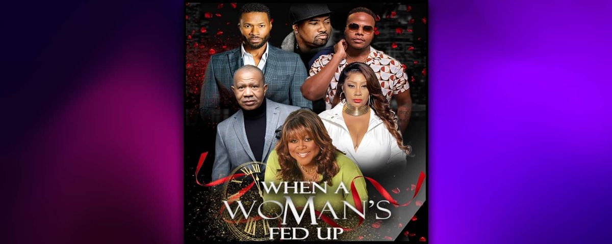 When A Woman's Fed Up