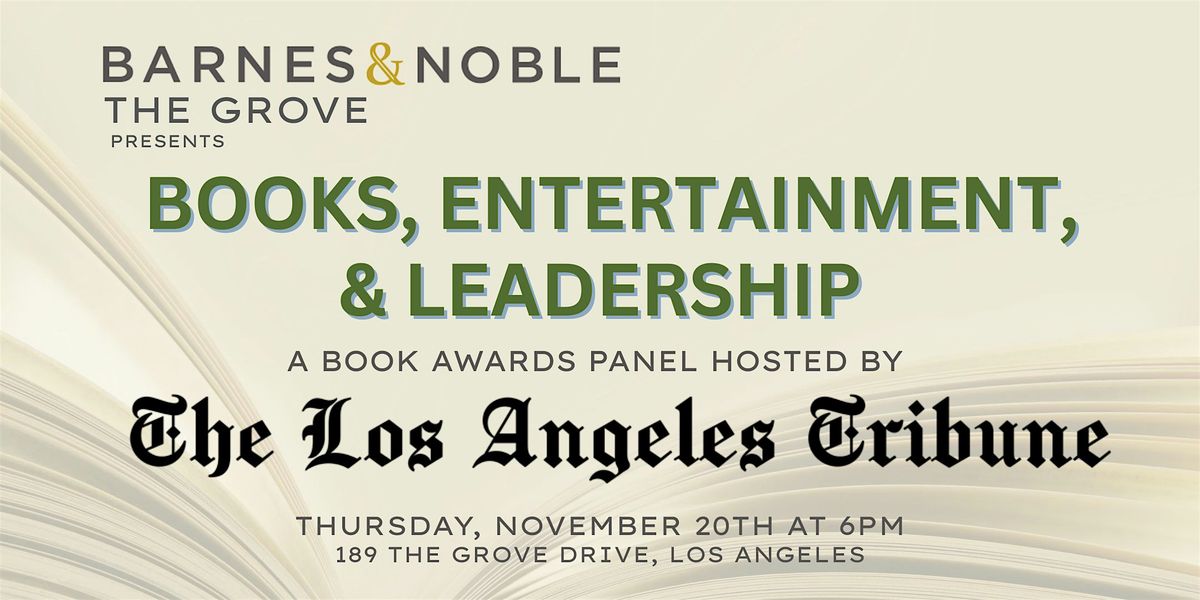 Books, Entertainment & Leadership: The Los Angeles Tribune at B&N The Grove