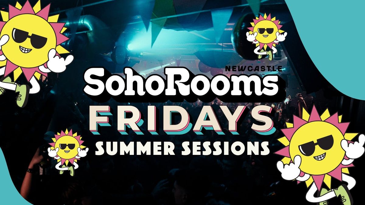 Soho Fridays | Summer Sessions | Soho Rooms Newcastle