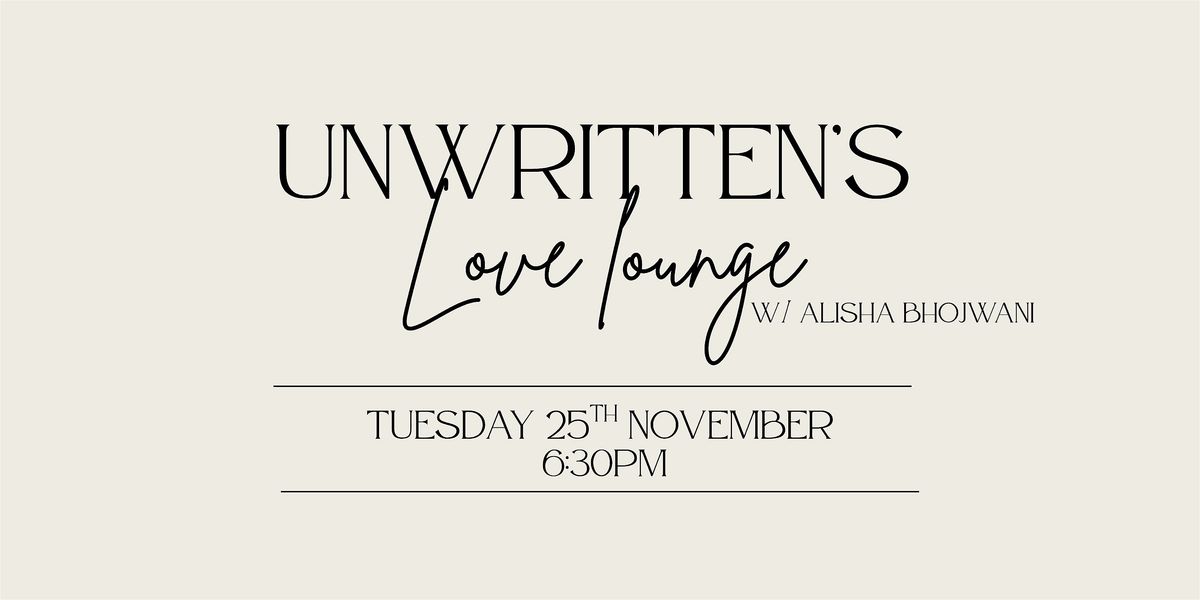 Unwritten's Love Lounge - The Launch Event with Alisha Bhojwani