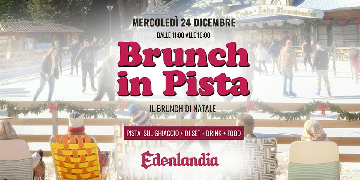 24.12 Brunch in Pista @Edenlandia