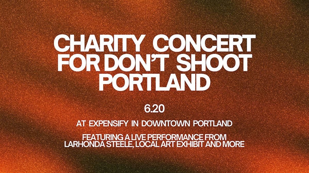 Charity Concert for Don't Shoot Portland!