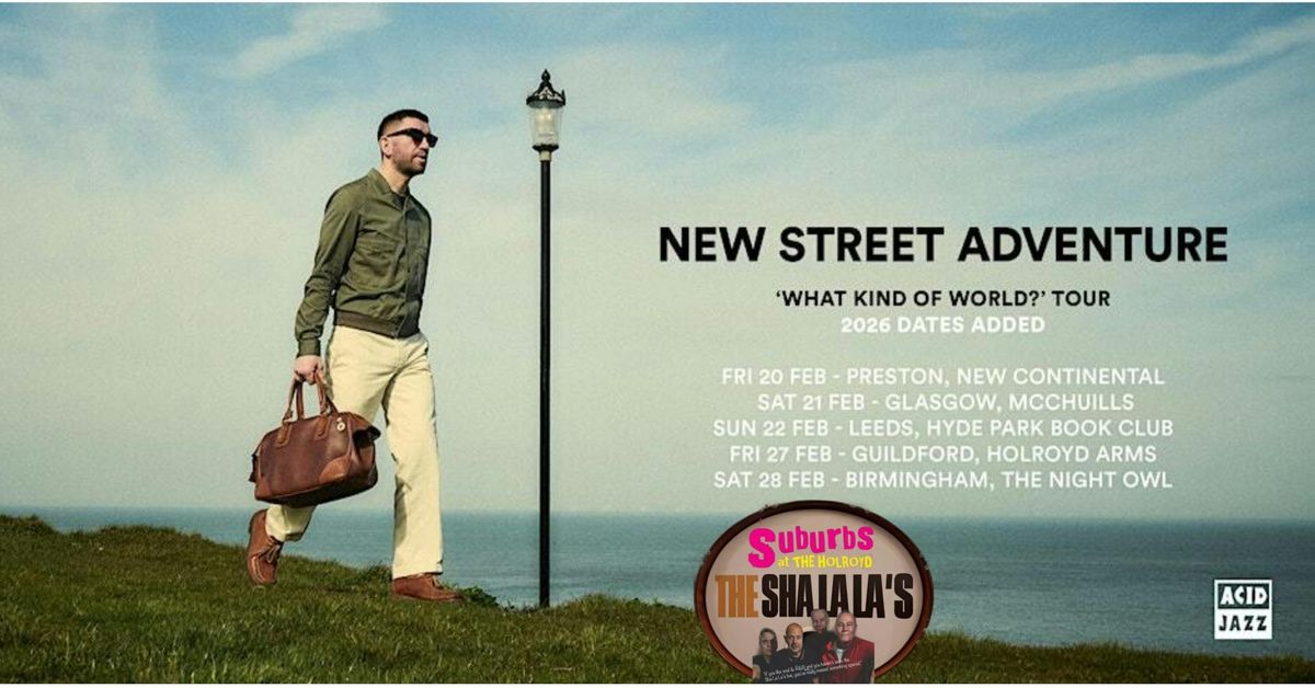 NEW STREET ADVENTURE with support The Sha la la's 