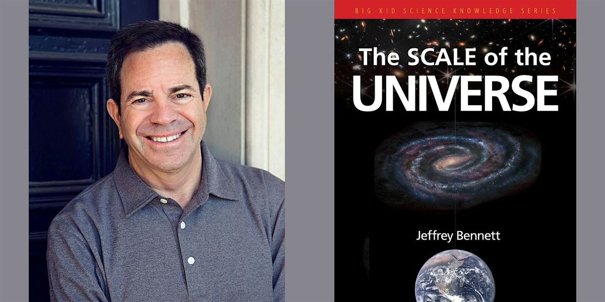 Jeffrey Bennett -- "The Scale of the Universe"