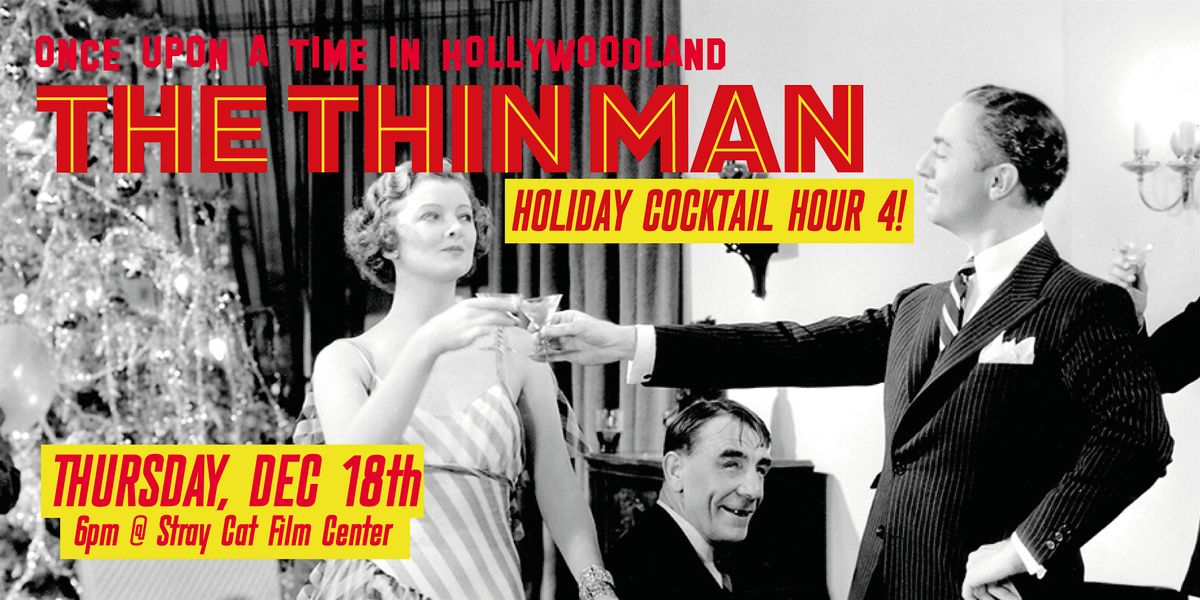 4th Annual Holiday Cocktail Happy Hour with THE THIN MAN!